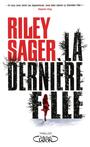 Couverture du livre La DERNIERE FILLE - Sager Riley - 9782749940076