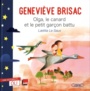 Couverture du livre Olga, le canard et le petit garçon battu - Brisac Geneviève - 9782749941332