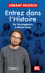 Couverture du livre Entrez dans l'histoire 3 De Vercingétorix à Marie Curie - Deutsch Lorànt - 9782749958101