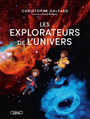 Couverture du livre Explorateurs de l'Univers (Les) - Galfard Christophe - 9782749959160