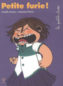 Couverture du livre Petite furie! - GRAUX AMELIE & POIREE ANTONIN - 9782751000737