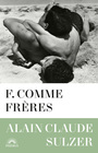 Couverture du livre F. comme frères - SULZER ALAIN CLAUDE - 9782752914958