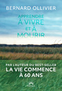 Couverture du livre Apprendre à vivre et à mourir - Bernard Ollivier - 9782752916006