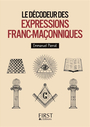 Couverture du livre Décodeur des expressions franc-maçonniques (Le) - PIERRAT EMMANUEL - 9782754051330