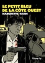 Couverture du livre Petit bleu de la Côte Ouest (Le) - Tardi Jacques & Manchette - 9782754801980