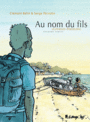 Couverture du livre Au nom du fils 2 - Perrotin Serge & Belin Clément - 9782754806275