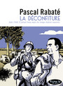 Couverture du livre Déconfiture (La) - Rabaté Pascal - 9782754832229