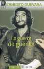 Couverture du livre Guerre de guérilla (La) - CHE GUEVARA ERNESTO - 9782755500226