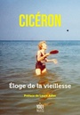 Couverture du livre Eloge de la vieillesse - Cicéron - 9782755508215