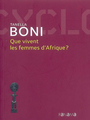 Couverture du livre Que vivent les femmes d'afrique ? - BONI TANELLA - 9782755701425