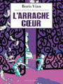 Couverture du livre Arrache-coeur (L') - MORVAN JEAN-DAVID - 9782756021621