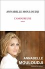 Couverture du livre L'Amoureuse - Moulloudji Annabelle - 9782756114330