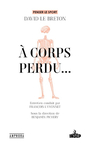 Couverture du livre A corps perdu... - Le Breton David & L'Yvonnet F. - 9782757605677