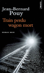 Couverture du livre Train perdu wagon mort - POUY JEAN-BERNARD - 9782757808207