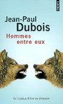 Couverture du livre Hommes entre eux - DUBOIS JEAN-PAUL - 9782757809143
