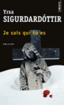 Couverture du livre Je sais qui tu es - Yrsa Sigurdardottir - 9782757824801