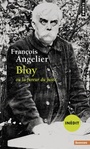 Couverture du livre Bloy ou La fureur du juste - Angelier François - 9782757830352