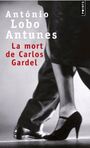 Couverture du livre Mort de Carlos Gardel (La) - ANTUNES ANTONIO LOBO - 9782757830796