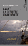 Couverture du livre Avant la dernière ligne droite : mémoires intermédiaires - FRANCESCHI PATRICE - 9782757834015