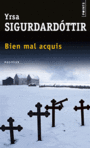 Couverture du livre Bien mal acquis - Sigurdardottir Yrsa - 9782757844618