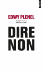 Couverture du livre Dire non - PLENEL EDWY - 9782757849712