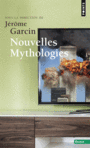 Couverture du livre Nouvelles mythologies - Garçin Jérôme (dir.) - 9782757850107