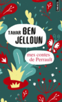 Couverture du livre Mes contes de Perrault - BEN JELLOUN TAHAR - 9782757855867