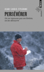 Couverture du livre Persévérer : on ne repousse pas ses limites, on les découvre - Étienne Jean-Louis - 9782757860427