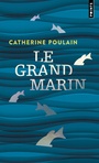 Couverture du livre Grand marin (Le) [Collector] - Poulain Catherine - 9782757868652