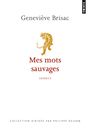 Couverture du livre Mes mots sauvages - Brisac Geneviève - 9782757873243