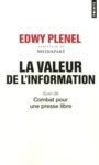Couverture du livre Valeur de l'information (La) / Combat pour une presse libre - PLENEL EDWY - 9782757874967