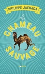 Couverture du livre Chameau sauvage (Le) - JAENADA PHILIPPE - 9782757876640