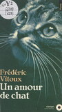 Couverture du livre Un amour de chat - Vitoux Frédéric - 9782757882368