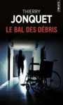Couverture du livre Le bal des débris - JONQUET THIERRY - 9782757884478