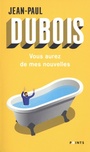 Couverture du livre Vous aurez de mes nouvelles - DUBOIS JEAN-PAUL - 9782757888704