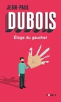 Couverture du livre Eloge du gaucher (NE) - DUBOIS JEAN-PAUL - 9782757888797