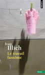 Couverture du livre Travail fantôme (Le) - ILLICH IVAN - 9782757890585