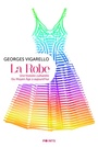 Couverture du livre Robe : une histoire culturelle : du Moyen Age à aujourd'hui (La) - VIGARELLO GEORGES - 9782757892190