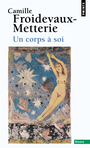 Couverture du livre Un corps à soi - FROIDEVAUX-METTERIE CAMILLE - 9782757896433
