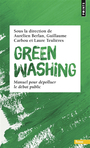 Couverture du livre Greenwashing : manuel pour dépolluer le débat public - Berlan Aurélien - 9782757899465