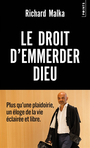 Book cover: Droit d'emmerder Dieu (Le) - Malka Richard - 9782757899885