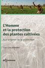 Couverture du livre L'Homme et la Protection des Plantes cultivées Vol.1 - Bernard Jean-Louis - 9782759840731