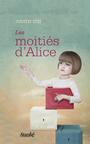 Couverture du livre Moitiés d'Alice (Les) - Itzi Judith - 9782760411326