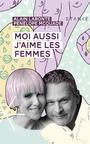 Couverture du livre Moi aussi j'aime les femmes - Labonté Alain - 9782760412576