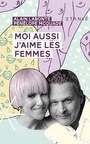 Couverture du livre Moi aussi j'aime les femmes - Labonté Alain - 9782760412613