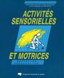 Couverture du livre Activités sensorielles et motrices - Gagnon-Bouchard Isabelle - 9782760503564