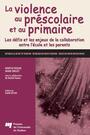 Couverture du livre La violence au préscolaire et au primaire - Paquin Maryse - 9782760513839