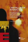 Couverture du livre L'installation interactive - Boisclair Louise - 9782760541887