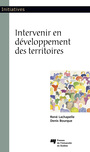 Couverture du livre Intervenir en développement des territoires - Bourque Denis - 9782760552333