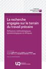 Couverture du livre La recherche engagée sur le terrain du travail précaire - Noiseux Yanick - 9782760560772